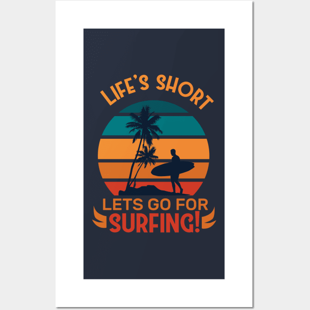 Life is Short Lets go For Surfing Wall Art by lakshitha99